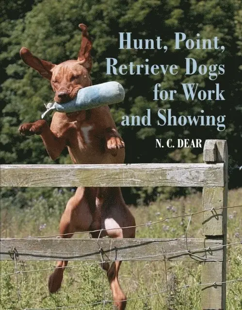 Nigel Dear - Hunt, Point, Retrieve Dogs for Work and Showing, E-bok. Tillgänglighet: Lägg i varukorg