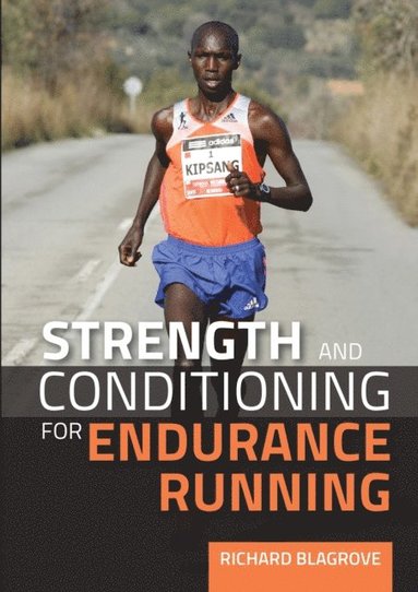 Strength and Conditioning for Endurance Running