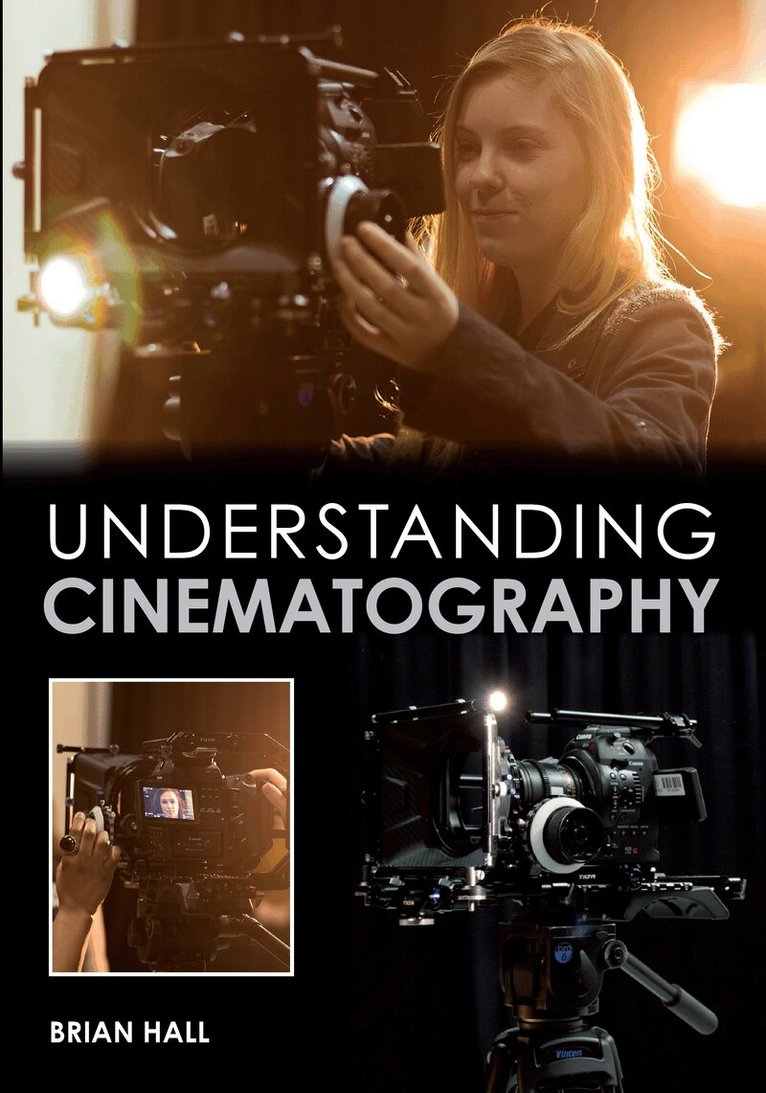Brian Hall - Understanding Cinematography, Häftad