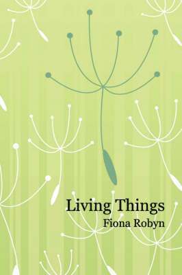 Fiona Robyn - Living Things, Häftad. Tillgänglighet: Lägg i varukorg