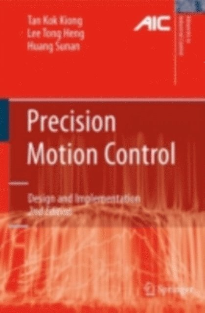 Sunan Huang, Tong Heng Lee, Kok Kiong Tan - Precision Motion Control, E-bok