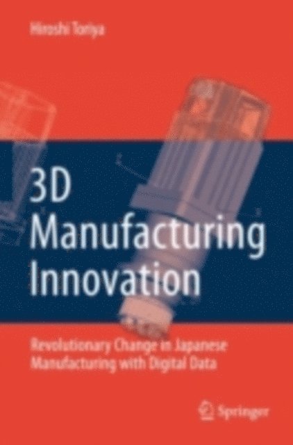 Hiroshi Toriya - 3D Manufacturing Innovation, E-bok