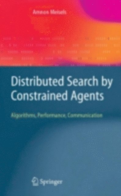 Amnon Meisels - Distributed Search by Constrained Agents, E-bok