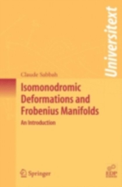 Claude Sabbah - Isomonodromic Deformations and Frobenius Manifolds, E-bok
