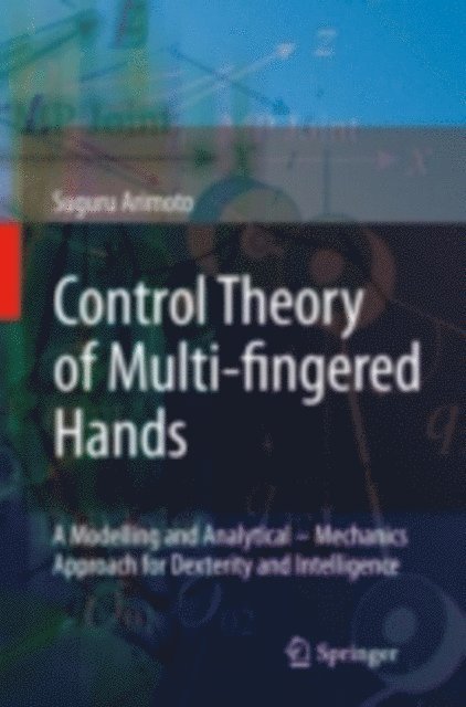 Suguru Arimoto - Control Theory of Multi-fingered Hands, E-bok
