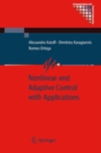 Romeo Ortega, Dimitrios Karagiannis, Alessandro Astolfi - Nonlinear and Adaptive Control with Applications, E-bok