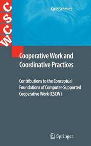 Cooperative Work and Coordinative Practices