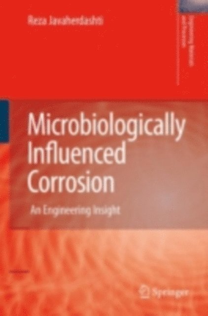 Reza Javaherdashti - Microbiologically Influenced Corrosion, E-bok