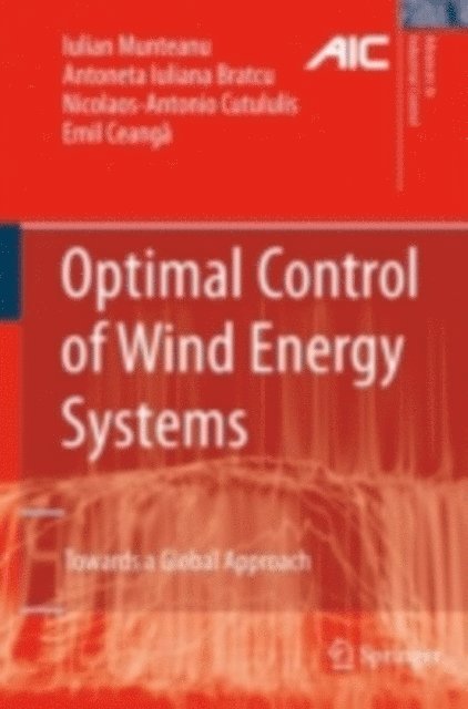 Emil Ceanga, Nicolaos-Antonio Cutululis, Antoneta Iuliana Bratcu, Iulian Munteanu - Optimal Control of Wind Energy Systems, E-bok
