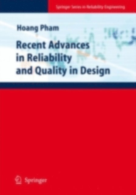 Hoang Pham - Recent Advances in Reliability and Quality in Design, E-bok