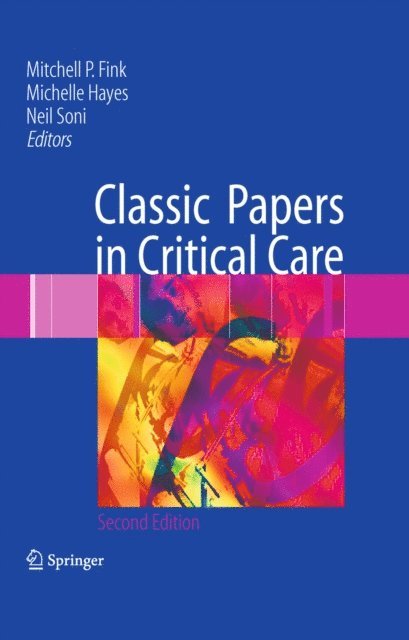 Neil Soni, Michelle Hayes, Mitchell P. Fink - Classic Papers in Critical Care, E-bok