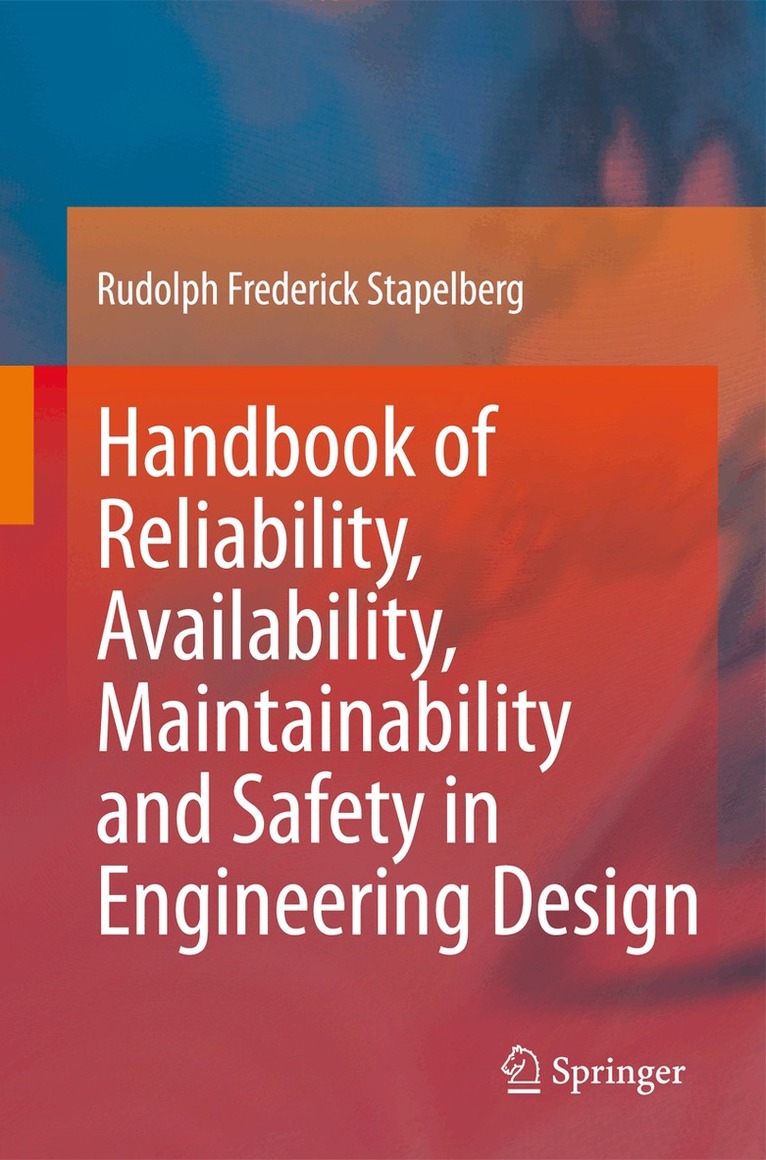 Rudolph Frederick Stapelberg - Handbook of Reliability, Availability, Maintainability and Safety in Engineering Design, Inbunden