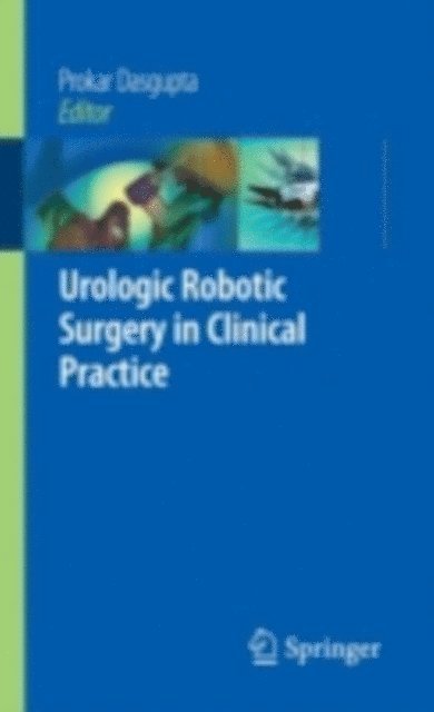 Prokar Dasgupta - Urologic Robotic Surgery in Clinical Practice, E-bok