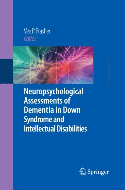 Vee P. Prasher - Neuropsychological Assessments of Dementia in Down Syndrome and Intellectual Disabilities, E-bok