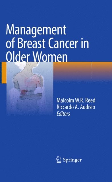 Riccardo A. Audisio, Malcolm W. Reed - Management of Breast Cancer in Older Women, E-bok