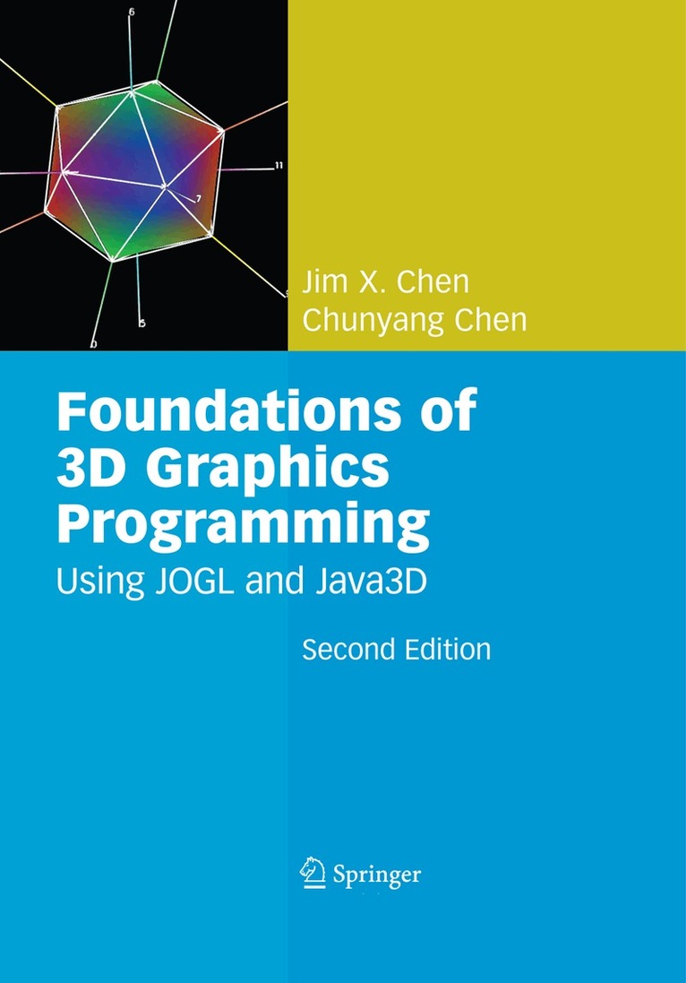 Jim X. Chen, Chunyang Chen - Foundations of 3D Graphics Programming, Inbunden