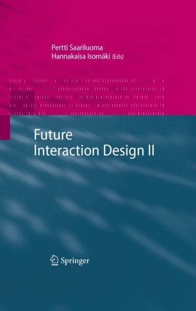 Hannakaisa Isomaki, Pertti Saariluoma - Future Interaction Design II, E-bok