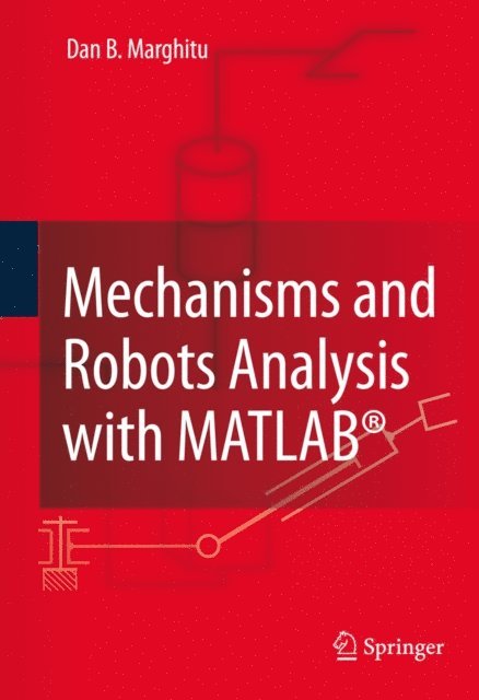 Dan B. Marghitu - Mechanisms and Robots Analysis with MATLAB(R), E-bok