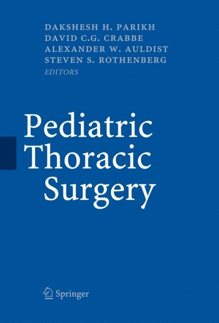 Steven Rothenberg, Alex Auldist, David Crabbe, D.H. Parikh - Pediatric Thoracic Surgery, E-bok