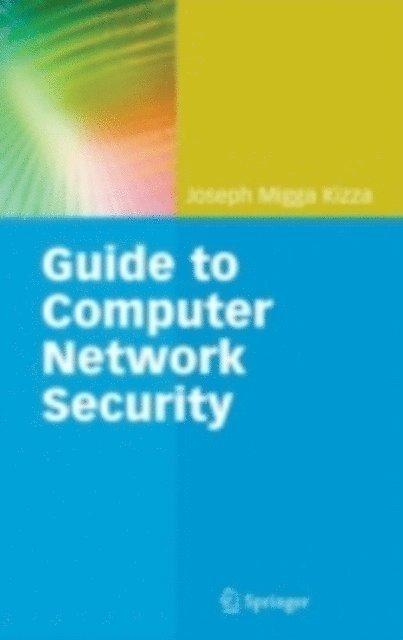 Joseph Migga Kizza - Guide to Computer Network Security, E-bok