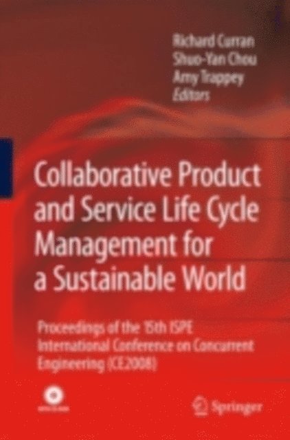 Amy J. C. Trappey, Shuo-Yan Chou, Richard Curran - Collaborative Product and Service Life Cycle Management for a Sustainable World, E-bok