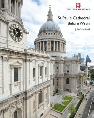 John Schofield - St Paul's Cathedral Before Wren, Inbunden. Tillgänglighet: Tillfälligt slut