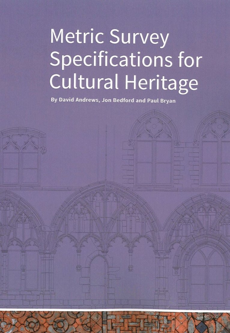 Jon Bedford, Paul Bryan, David Andrews - Metric Survey Specifications for Cultural Heritage, Häftad. Tillgänglighet: Tillfälligt slut