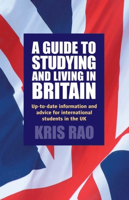 Kris Rao - Guide to Studying and Living in Britain, E-bok