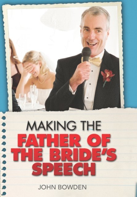 John Bowden - Making the Father of the Bride's Speech, E-bok