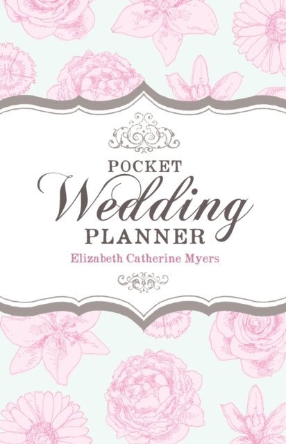 Elizabeth Myers, Elizabeth Catherine Myers - Pocket Wedding Planner, E-bok