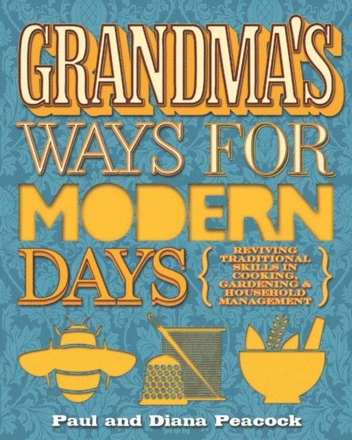 Paul Peacock, Diana Peacock - Grandma's Ways For Modern Days, E-bok