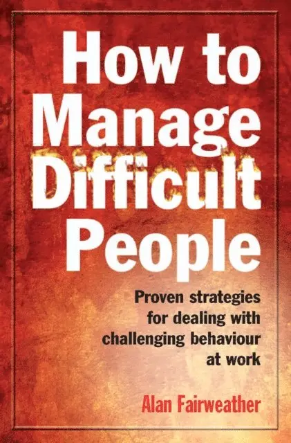 Alan Fairweather - How to Manage Difficult People, E-bok. Tillgänglighet: Lägg i varukorg