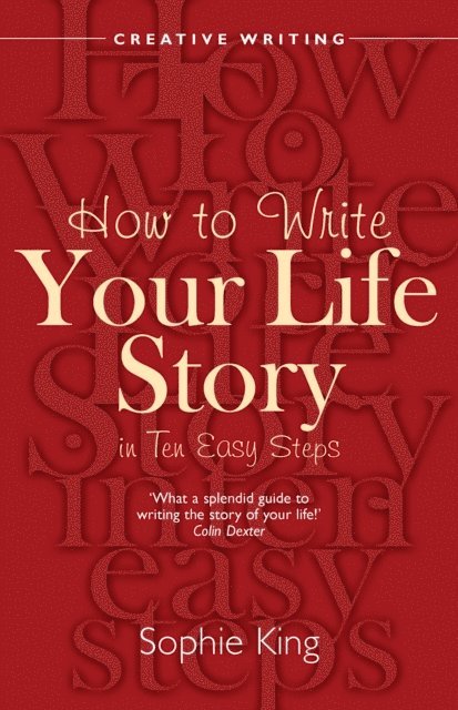 Sophie King - How To Write Your Life Story in Ten Easy Steps, E-bok