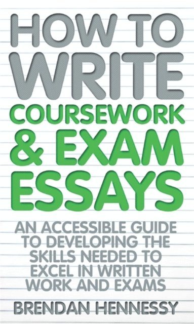 Brendan Hennessy - How To Write Coursework and Exam Essays, E-bok. Tillgänglighet: Lägg i varukorg