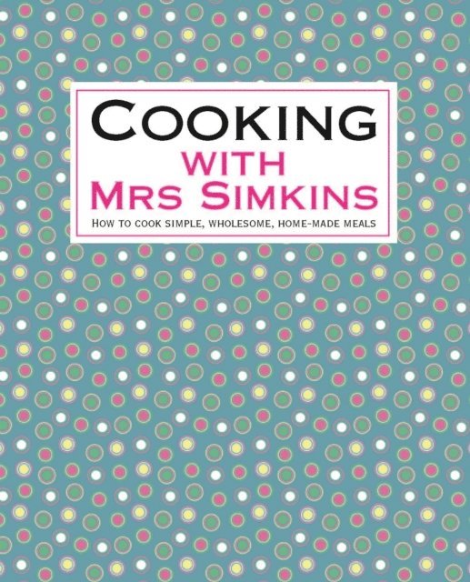 Sue Simkins - Cooking With Mrs Simkins, E-bok