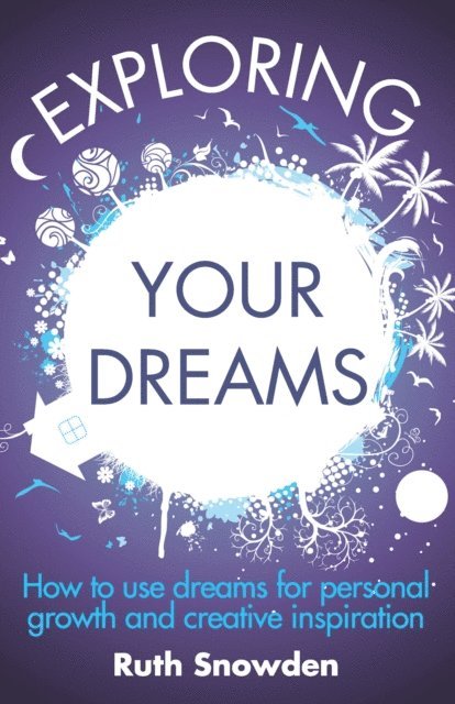Ruth Snowden - Exploring Your Dreams, E-bok
