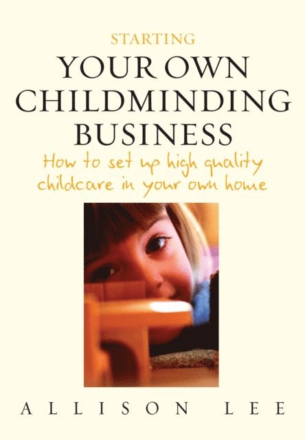 Allison Lee - Starting Your Own Childminding Business, E-bok