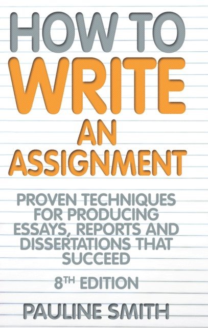 Pauline Smith - How To Write An Assignment, 8th Edition, E-bok