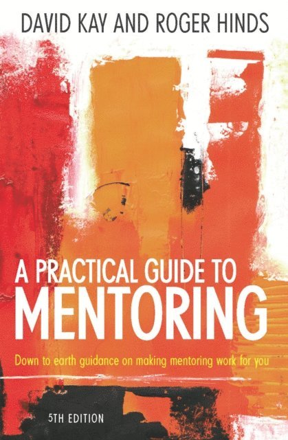 Roger Hinds, David Kay - Practical Guide To Mentoring 5e, E-bok