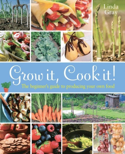 Linda Gray - Grow It, Cook It!, E-bok