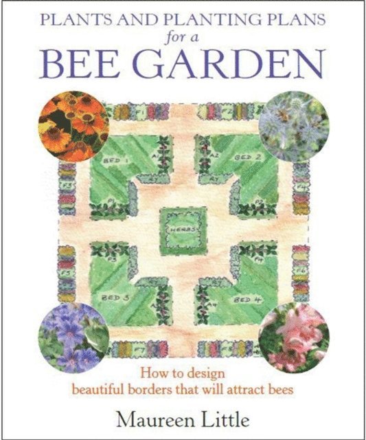 Maureen Little - Plants and Planting Plans for a Bee Garden, E-bok. Tillgänglighet: Lägg i varukorg