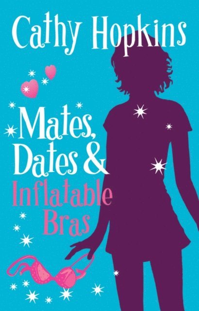Cathy Hopkins - Mates, Dates and Inflatable Bras, E-bok