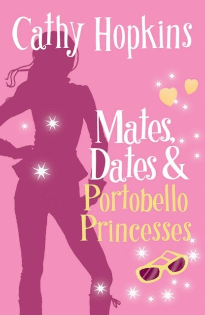 Cathy Hopkins - Mates, Dates and Portobello Princesses, E-bok