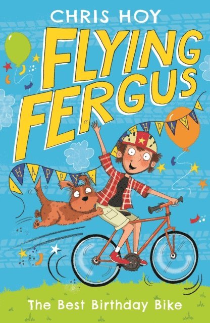 Sir Chris Hoy - Flying Fergus 1: The Best Birthday Bike, E-bok