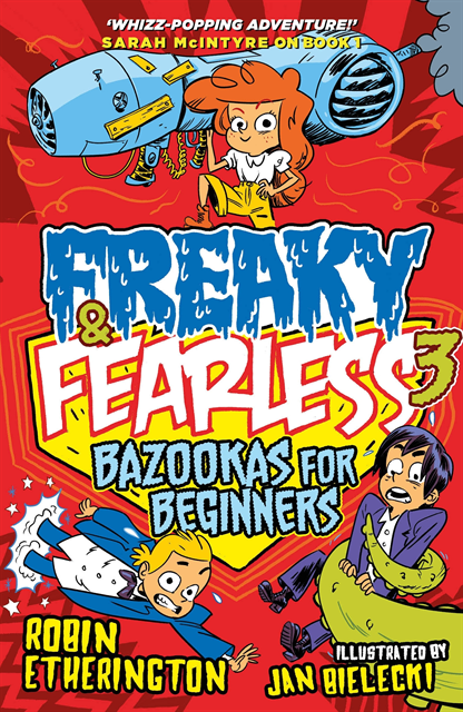 Robin Etherington - Freaky and Fearless: Bazookas for Beginners, E-bok