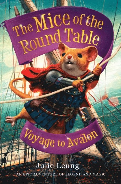Julie Leung - Mice of the Round Table 2: Voyage to Avalon, E-bok