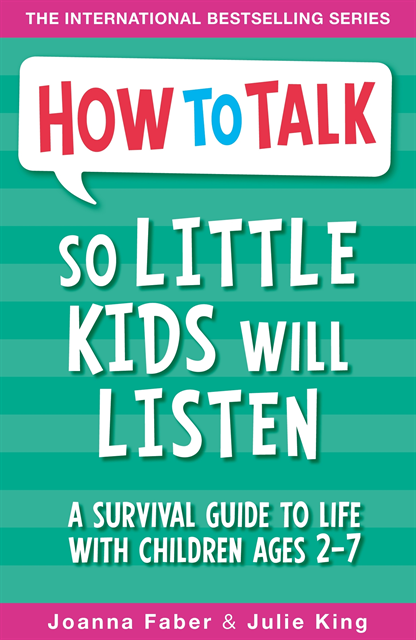 Julie King, Joanna Faber - How To Talk So Little Kids Will Listen, E-bok
