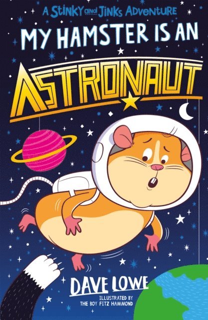 Dave Lowe - My Hamster is an Astronaut, E-bok