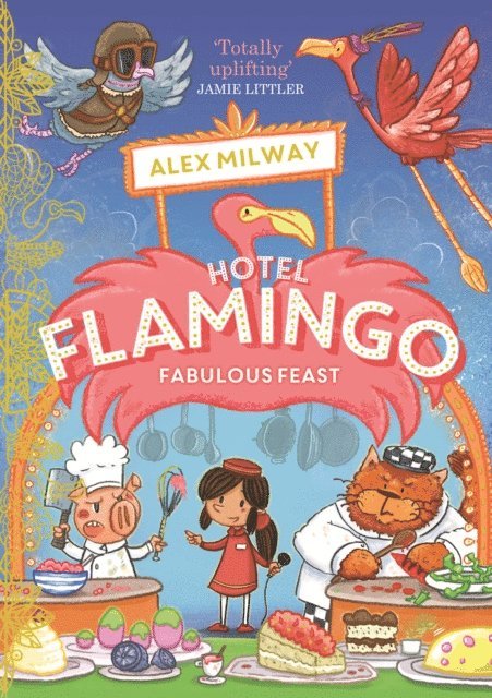Alex Milway - Hotel Flamingo: Fabulous Feast, E-bok