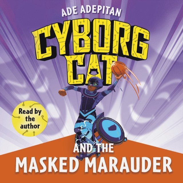 Ade Adepitan - Cyborg Cat and the Masked Marauder, E-bok